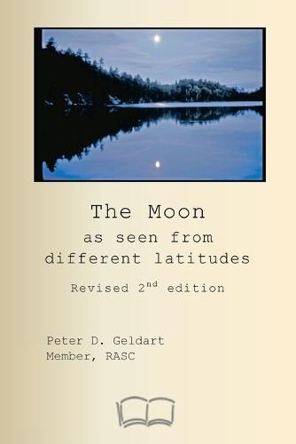 The Moon as seen from different latitudes: Revised 2nd edition