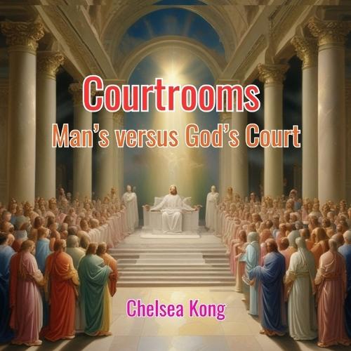 Courtrooms: Man's versus God's Court