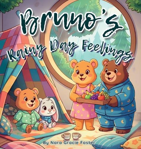 Bruno's Rainy Day Feelings: A Gentle Story About Emotions, Imagination, and Resilience for Toddlers and Preschoolers (Ages 3-5)