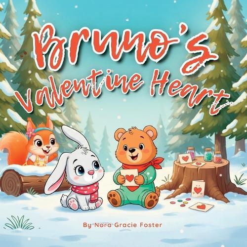 Bruno's Valentine Heart: A Gentle Story of Love, Creativity & Connection for KidsAges3-5