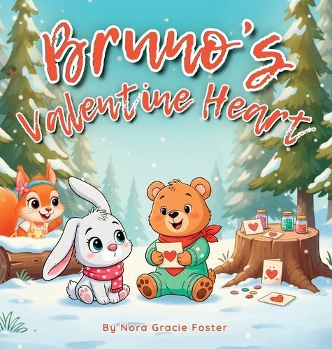 Bruno's Valentine Heart: A Gentle Story of Love, Creativity & Connection for KidsAges3-5