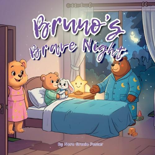 Bruno's Brave Night: A Gentle Story About Courage, Nighttime Worries, and Feeling Safe for Ages 3-5