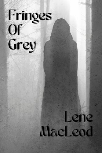 Fringes of Grey