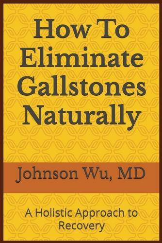How To Eliminate Gallstones Naturally
