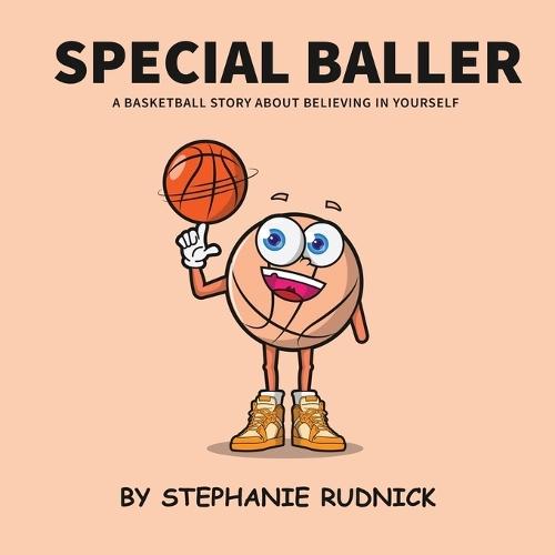Special Baller: A Basketball Story About Believing In Yourself