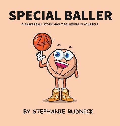 Special Baller: A Basketball Story About Believing In Yourself