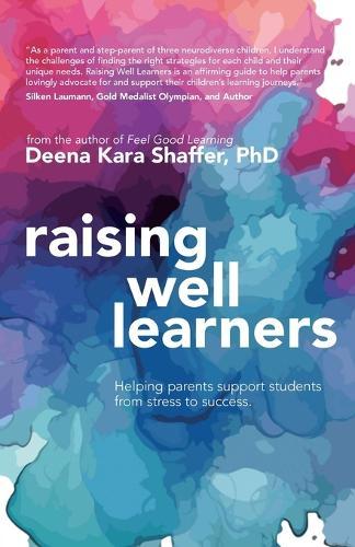 Raising Well Learners: Helping parents support students from stress to success