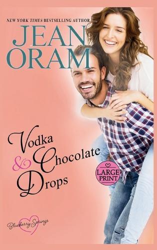 Vodka and Chocolate Drops: A Blueberry Springs Sweet Romance