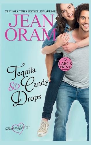 Tequila and Candy Drops: A Blueberry Springs Sweet Romance