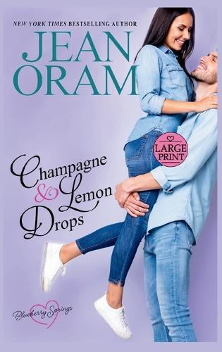 Champagne and Lemon Drops: A Blueberry Springs Sweet Romance