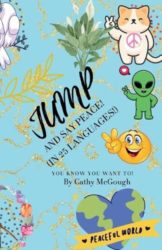 Jump and Say Peace! Book 33: (In 25 Languages!)