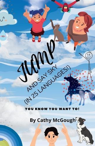 Jump and Say Sky! Book 34: (In 25 Languages!)