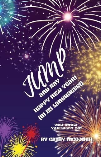 Jump and Say Happy New Year! Book 36: (In 25 Languages!)
