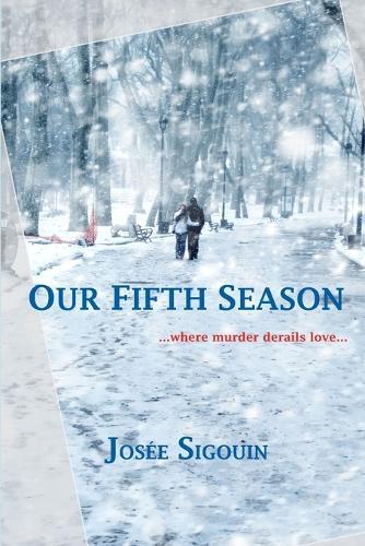 Our Fifth Season: ...where murder derails love...