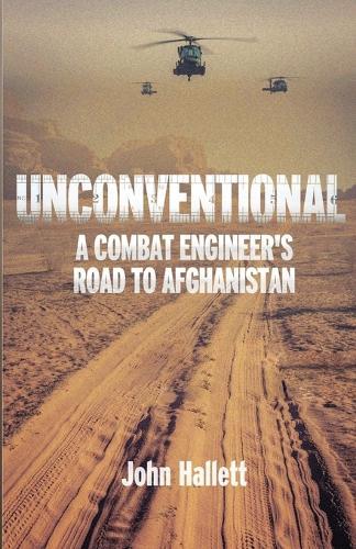 Unconventional: A Combat Engineer's Road to Afghanistan