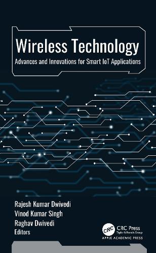 Wireless Technology: Advances and Innovations for Smart IoT Applications