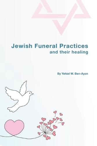 Jewish Funeral Practices and their healing
