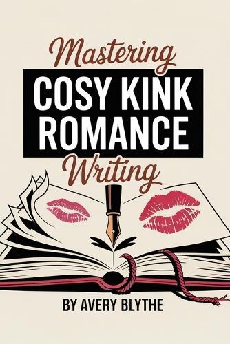 Mastering Cosy Kink Romance Writing