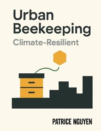 Urban Beekeeping: Climate-Resilient
