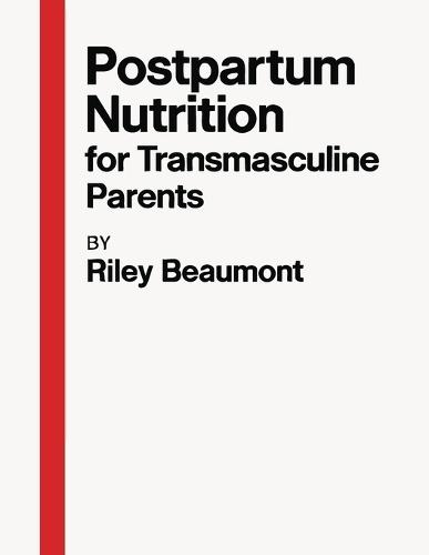 Postpartum Nutrition for Transmasculine Parents