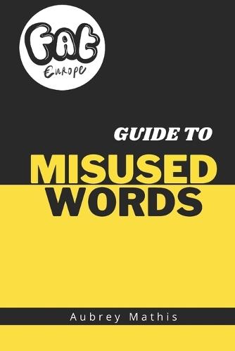 Fat Europe Guide to Misused Words