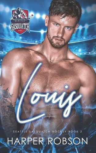 Louis: Seattle Sasquatch Hockey Book 2: M/M Hockey Romance