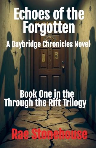Echoes of the Forgotten: A Daybridge Chronicles Novel