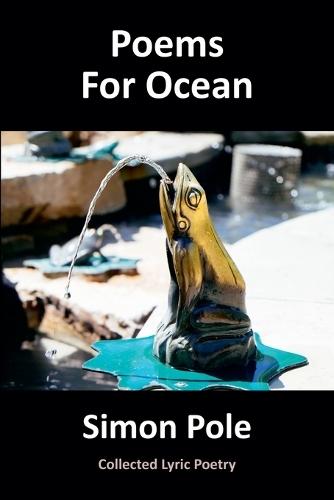 Poems For Ocean: Collected Lyric Poetry