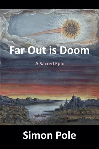Far Out is Doom: A Sacred Epic