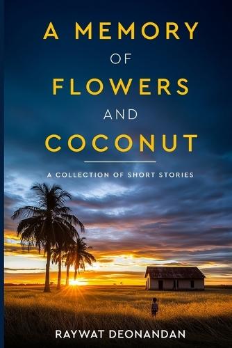 A Memory of Flowers and Coconut