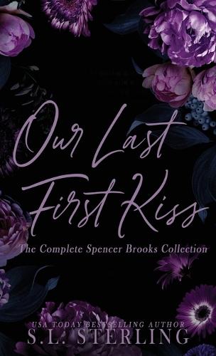 Our Last First Kiss: The Complete Spencer Brooks Collection