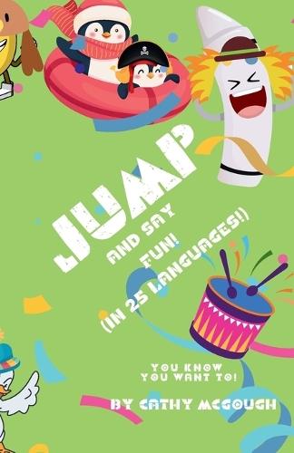 Jump and Say Fun! Book 37: (In 25 Languages!)