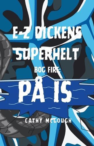 E-Z Dickens Superhelt Bog 4 Danish Edition: På Is