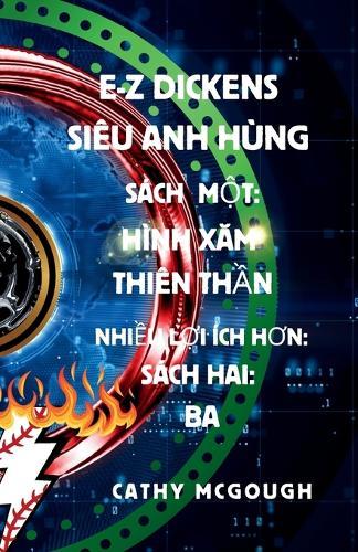 E-Z Dickens Siêu Anh Hùng Sách MỘt 1 VÀ Sách 2 Vietnamese Edition: Hình XĂm Thiên ThẦn; Ba