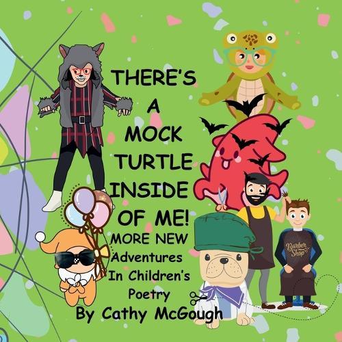 There's a Mock Turtle Inside of Me! Book 6: More New Adventures In Children's Poetry