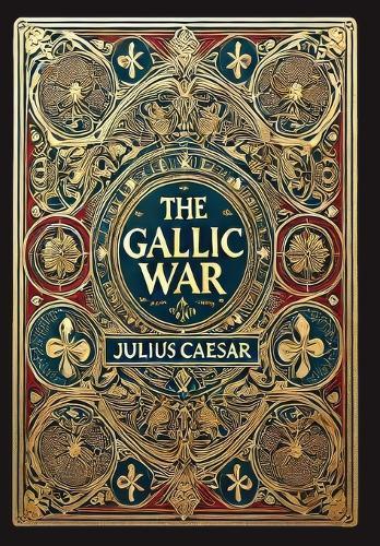 The Gallic War (Collector's Edition) (Laminated Hardback with Jacket)