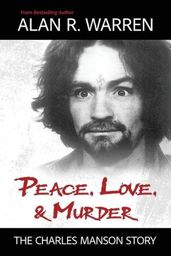 Peace, Love, & Murder: The Charles Manson Story