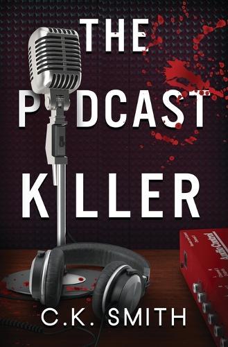 The Podcast Killer: Book 1 of the Podcast Murders