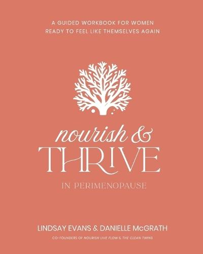 Nourish and Thrive: A Guided Workbook for Women Ready to Feel Like Themselves Again