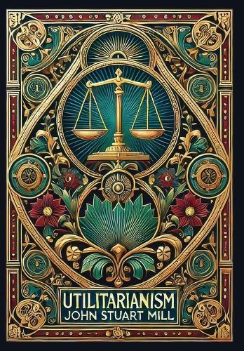 Utilitarianism (Collector's Edition) (Laminated Hardback with Jacket)