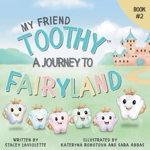 My Friend Toothy: A Journey to Fairyland: Book #2