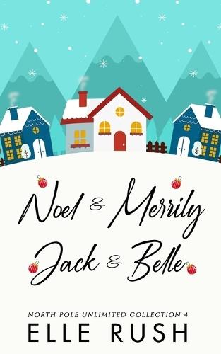 North Pole Unlimited Collection 4: Two sweet Christmas romances