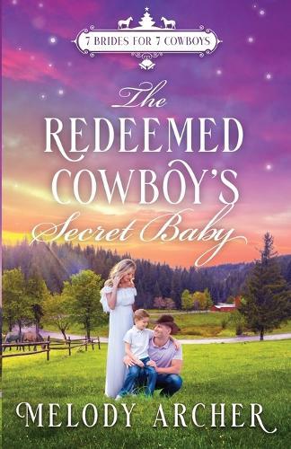 The Redeemed Cowboy's Secret Baby: Refuge Mountain Ranch Christmas