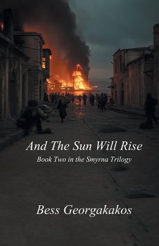 And The Sun WIll Rise: Book Two in the Smyrna Trilogy