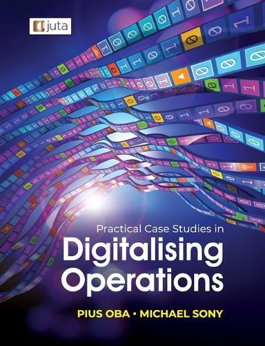 Practical Case Studies in Digitalising Operations