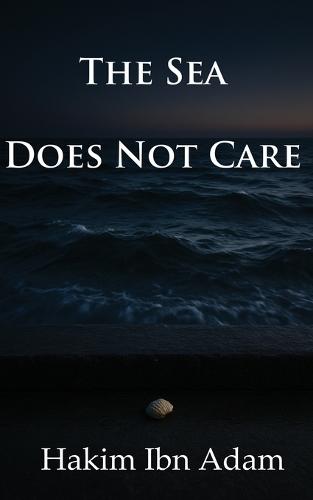 The Sea Does Not Care