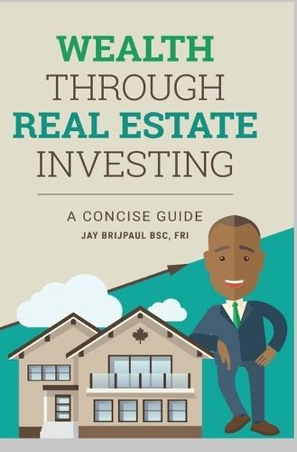 Wealth: Through Real Estate Investing