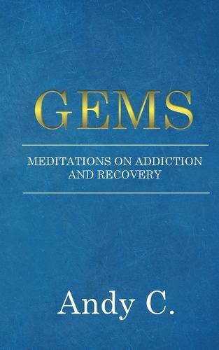 Gems: Meditations on Addiction and Recovery