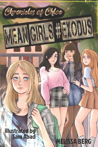 Chronicles of Chloe: Mean Girls Exodus