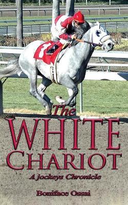 The White Chariot: A Jockey's Chronicle